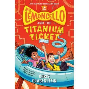Mr. Lemoncello and the Titanium Ticket -- Chris Grabenstein